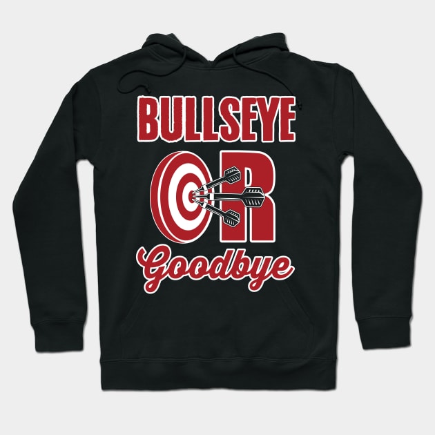 Bullseye or goodbye Hoodie by nektarinchen